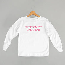 Load image into Gallery viewer, Put It On My Dad's Tab (Kids)