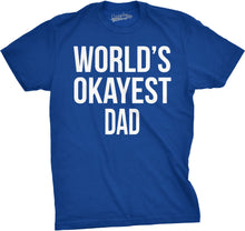Load image into Gallery viewer, Crazy Dog T-Shirts - World's Okayest Dad Men's T Shirt