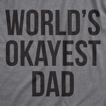Load image into Gallery viewer, Crazy Dog T-Shirts - World's Okayest Dad Men's T Shirt