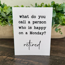 Load image into Gallery viewer, North Star Charm - Funny Retirement Card – Happy on a Monday? Must Be Retired