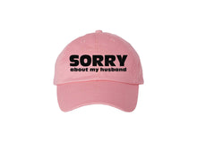 Load image into Gallery viewer, Calm Down Caren - Sorry About My Husband - Embroidered Dad Hat