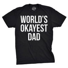 Load image into Gallery viewer, Crazy Dog T-Shirts - World's Okayest Dad Men's T Shirt