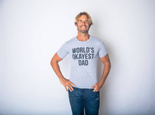 Load image into Gallery viewer, Crazy Dog T-Shirts - World's Okayest Dad Men's T Shirt