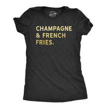 Load image into Gallery viewer, Champagne And French Fries Women's T Shirt