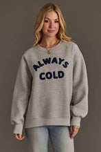 Load image into Gallery viewer, Always Cold Sweatshirt