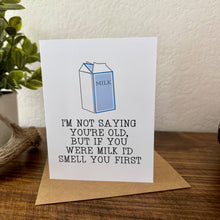 Load image into Gallery viewer, North Star Charm - Funny Old Age Birthday Card - If You Were Milk Smell Test