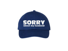 Load image into Gallery viewer, Calm Down Caren - Sorry About My Husband - Embroidered Dad Hat