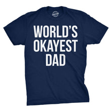Load image into Gallery viewer, Crazy Dog T-Shirts - World's Okayest Dad Men's T Shirt