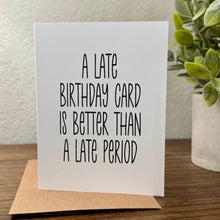 Load image into Gallery viewer, North Star Charm - Funny Late Birthday Card Better Than Late Period