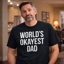Load image into Gallery viewer, Crazy Dog T-Shirts - World's Okayest Dad Men's T Shirt