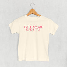 Load image into Gallery viewer, Put It On My Dad's Tab (Kids)