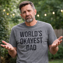 Load image into Gallery viewer, Crazy Dog T-Shirts - World's Okayest Dad Men's T Shirt