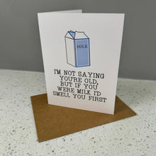Load image into Gallery viewer, North Star Charm - Funny Old Age Birthday Card - If You Were Milk Smell Test